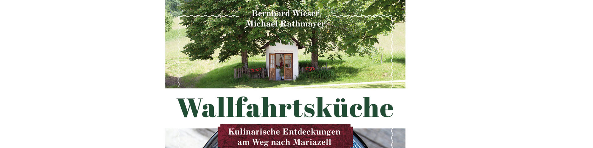 Wallfahrtsküche - Bernahrd Wieser / Michael Rathmayer