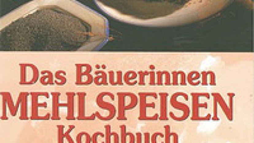 Das Bäuerinnen Mehlspeisen Kochbuch