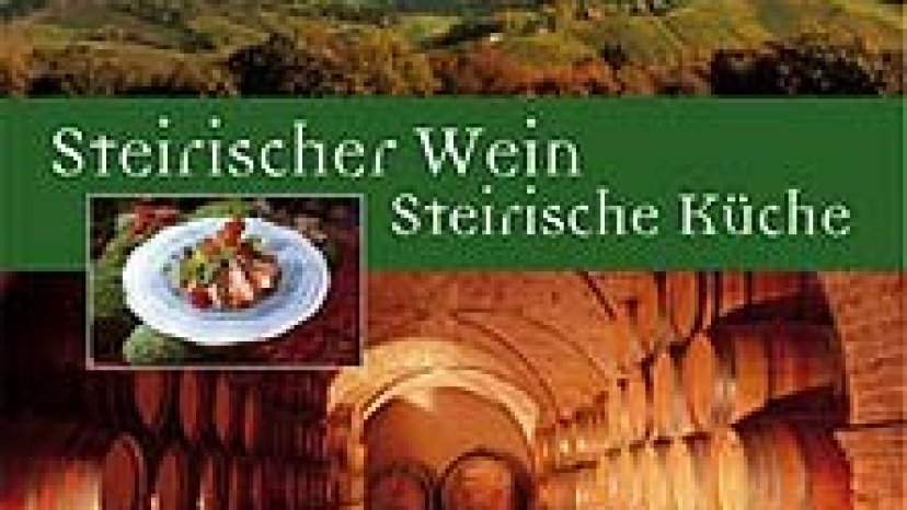 Steirischer Wein - Steirische Küche (Rudolf Lantschbauer / Willi Haider)